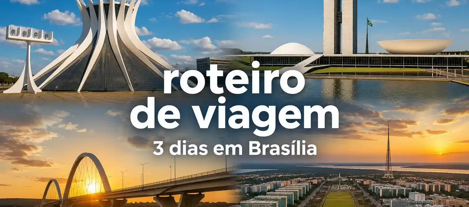 Roteiro de Brasília: 2 a 3 Dias na Capital Federal