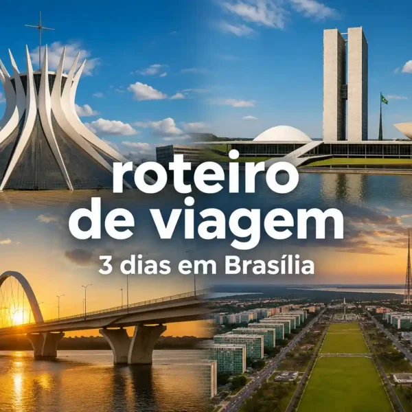 Roteiro de Brasília: 2 a 3 Dias na Capital Federal